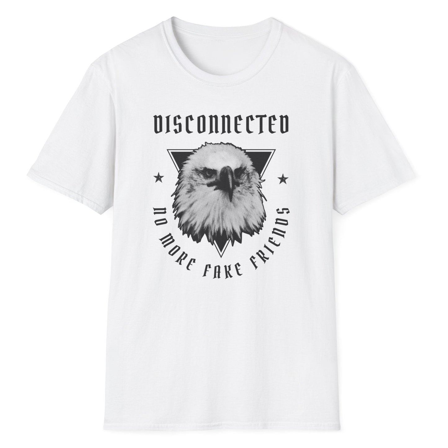 Vintage-style eagle portrait with triangle border, "DISCONNECTED" title, "NO MORE FAKE FRIENDS" circular text on white tee.