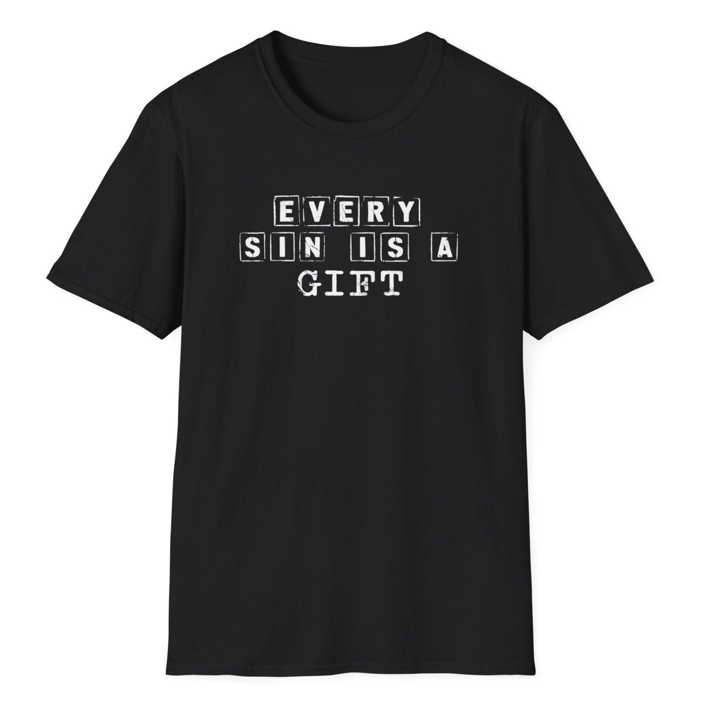 "Every Sin Is a Gift" text in white letter blocks arranged in intersecting horizontal and vertical lines on a black t-shirt