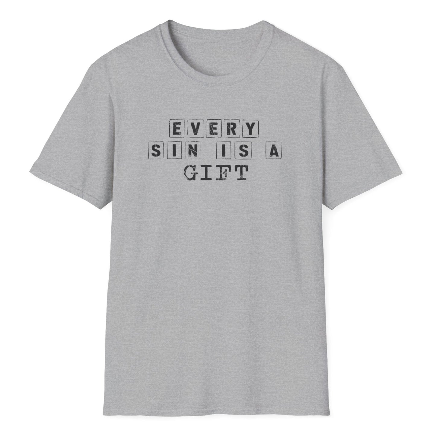 "Every Sin Is a Gift" text in black letter blocks arranged in intersecting horizontal and vertical lines on a gray t-shirt