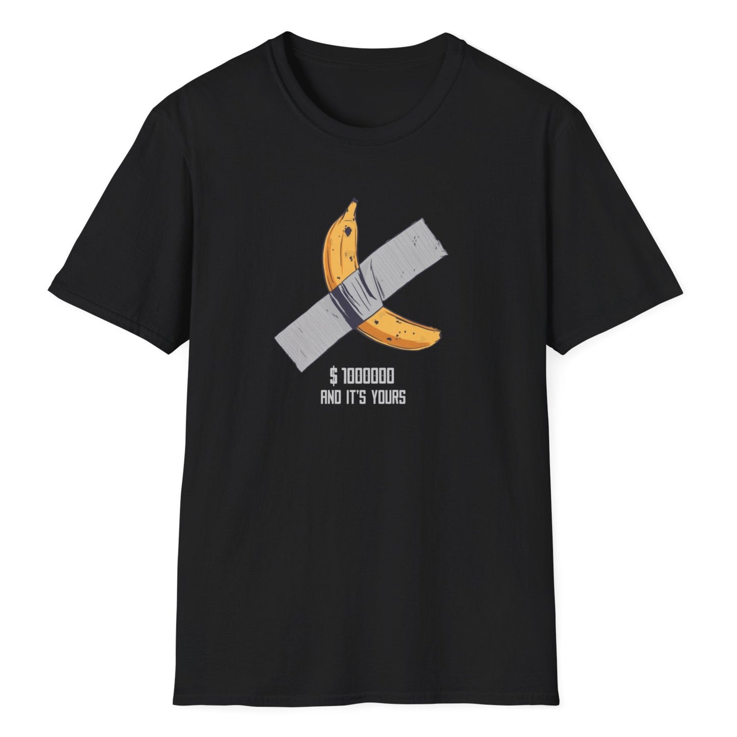 A banana with silver duct tape across it and white text below "$1000000 AND IT'S YOURS"—internet meme design on black tee