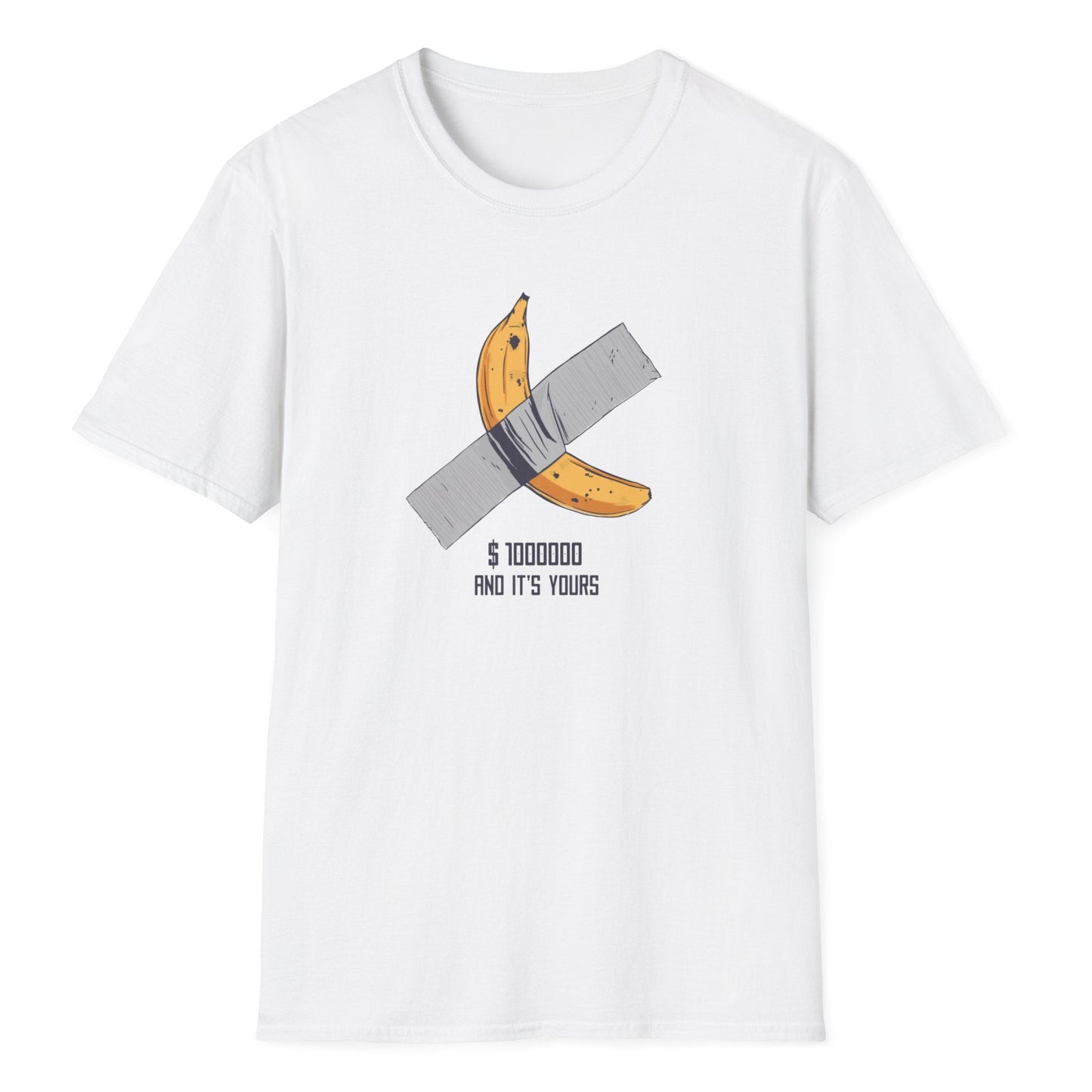 A banana with silver duct tape across it and white text below "$1000000 AND IT'S YOURS"—an internet meme design on white tee
