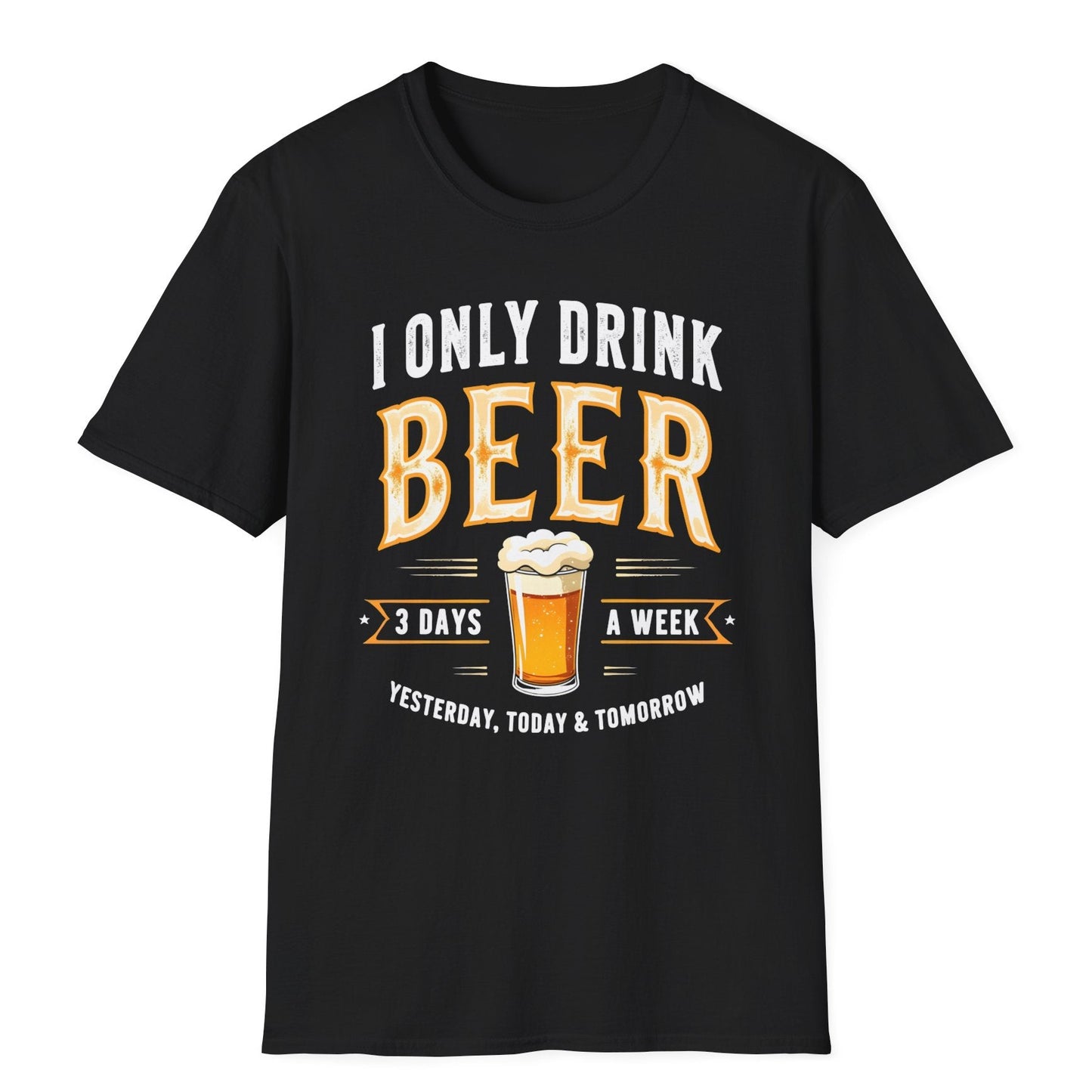 Black t-shirt with "I ONLY DRINK BEER 3 DAYS A WEEK YESTERDAY TODAY TOMORROW" text, golden beer mug graphic, vintage design