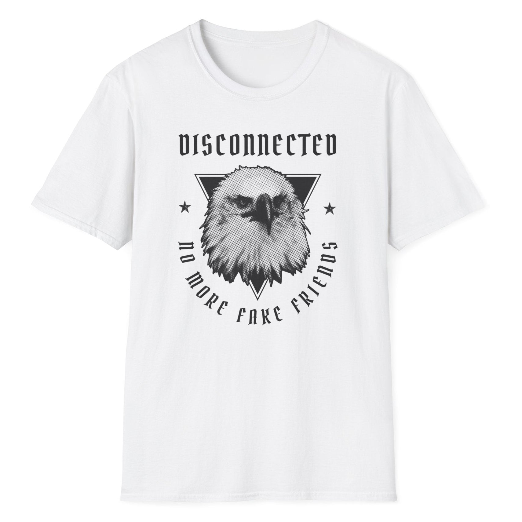 Vintage-style eagle portrait with triangle border, "DISCONNECTED" title, "NO MORE FAKE FRIENDS" circular text on white tee.