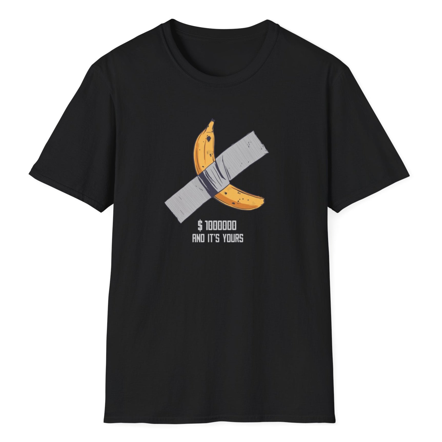 A banana with silver duct tape across it and white text below "$1000000 AND IT'S YOURS"—internet meme design on black tee